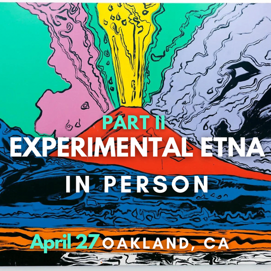 PAST EVENT PART II: Experimental Etna IN PERSON