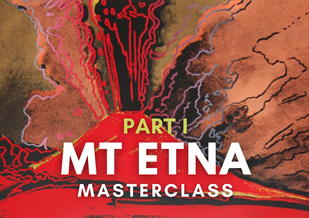 PART I: Mt. Etna Masterclass